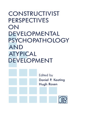 cover image of Constructivist Perspectives on Developmental Psychopathology and Atypical Development
